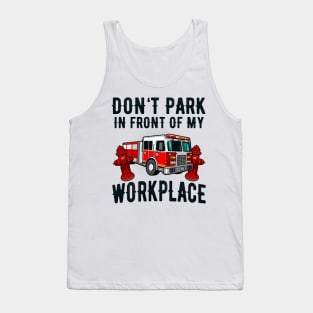 Fire Hydrant Parking Fire Truck Funny Quote Tank Top